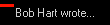 Bob Hart wrote...