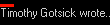 Timothy Gotsick wrote...